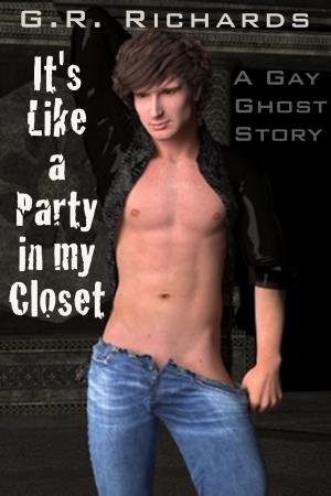 Cover of the book It’s Like a Party in my Closet: A Gay Ghost Story by Lance Mayhem