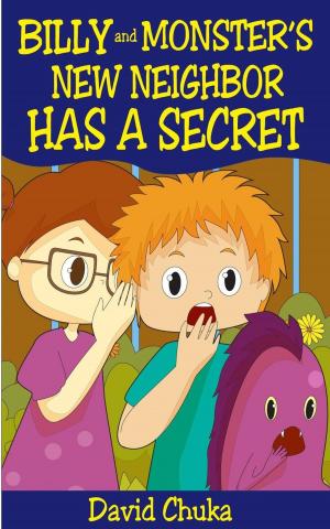 Cover of the book Billy and Monster's New Neighbor Has a Secret by Melinda Thompson, Melissa Ferrell, Cecilia Minden, Bill Madrid
