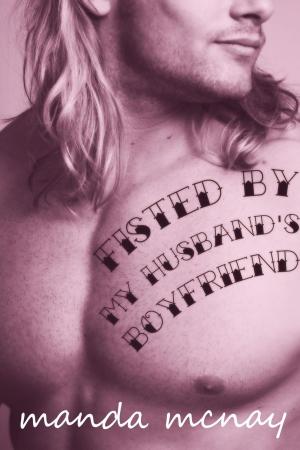 Cover of the book Fisted By My Husband's Boyfriend by Jake Biondi