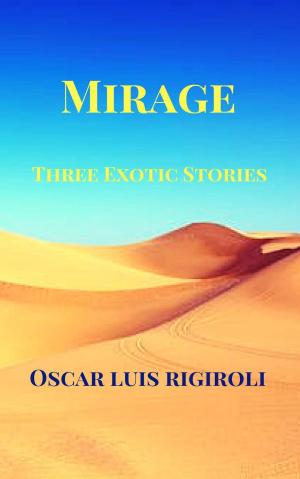 Cover of the book Mirage-Three exotic stories by V.K. Rowe