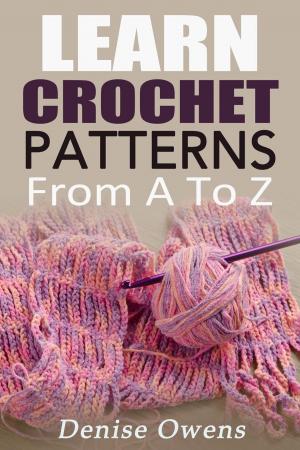 Cover of Learn Crochet Patterns: From A-Z
