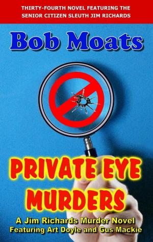 Cover of the book Private Eye Murders by Bob Moats