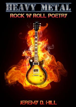 Cover of the book Heavy Metal: Rock 'n' Roll Poetry by Jason Kilburn Evans