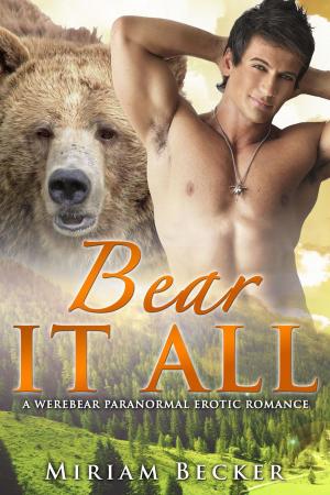 Cover of the book Bear it All - A Werebear Paranormal Romance by Evelyn Glass