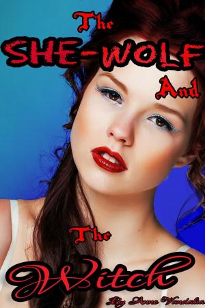 Cover of the book The She-Wolf and the Witch (Supernatural Lesbian First Time Erotic Short) by James Daniel Ross
