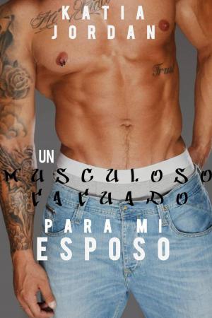 Cover of Un Musculoso Tatuado Para Mi Esposo.