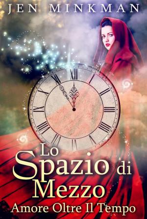Cover of the book Lo Spazio Di Mezzo: Amore Oltre Il Tempo by Patrice Martinez