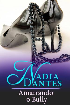 Cover of the book Amarrando O Bully by Virginia Locke, Nadia Dantes