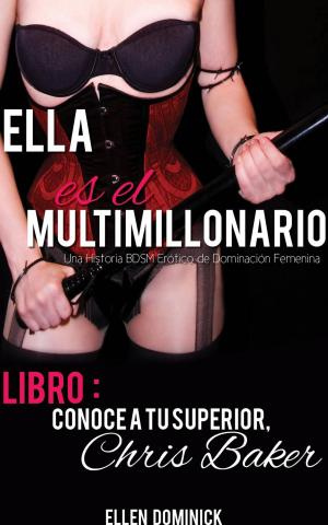 Cover of the book Libro I: Conoce a Tu Superior, Chris Baker by Ellen Dominick
