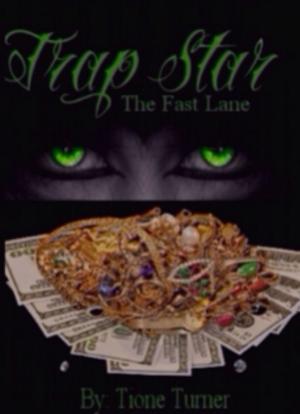 Cover of the book Trap Star: The Fast Lane by John Dylena