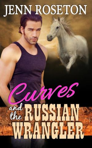 Cover of the book Curves and the Russian Wrangler (BBW Romance - Coldwater Springs 6) by Jenn Roseton