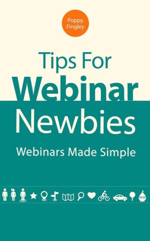 Cover of the book Tips For Webinar Newbies: Webinars Made Simple by Drew DeMasters