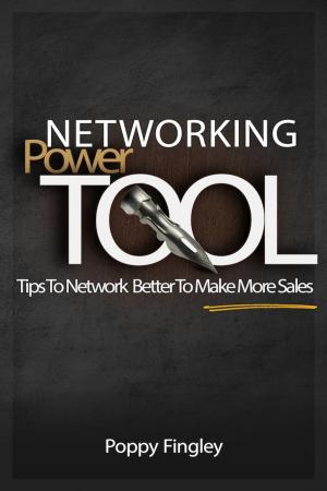 Cover of Networking Power Tool: Tips To Network Better To Get More Sales
