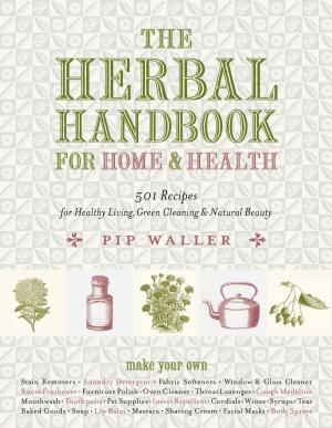 Cover of the book The Herbal Handbook for Home and Health by Richard Grossinger, Klaus Podoll, M.D., Markus Dahlem, Ph.D.