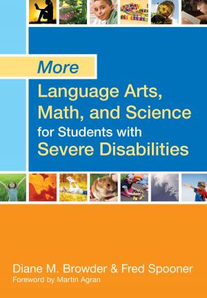 Cover of the book More Language Arts, Math, and Science for Students with Severe Disabilities by Carole C. Atkinson, M.S., PNP-BC, CNRN, Karen Baldassari, Cheryl Cahill, M.S.N., RN, CNRN, Sarita Chung, M.D., Elena Daha-Slavkova, M.S.W., Frances J. Damian, M.S., RN, Emily Jean Davidson, M.D., M.P.H., Re-re Dawley, RN, NP-C, CNRN, CLNC, Michele DeGrazia, Ph.D., RN, NNP-BC, Mary Dunleavy 