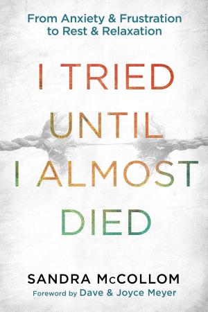 Cover of the book I Tried Until I Almost Died by Jessica Wilkinson, Bruce Wilkinson