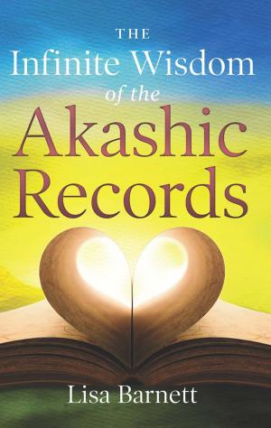 Cover of the book The Infinite Wisdom of the Akashic Records by Elaine Magee