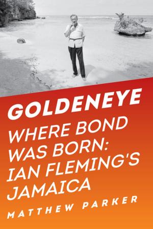 Cover of Goldeneye: Where Bond Was Born: Ian Fleming's Jamaica