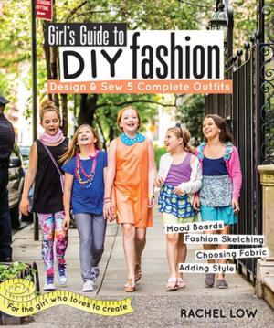 Cover of the book Girl’s Guide to DIY Fashion by C&T Publishing