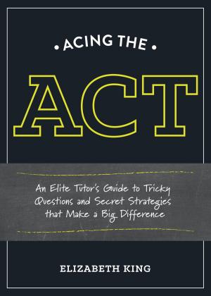Cover of the book Acing the ACT by Donald Asher