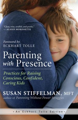 Cover of the book Parenting with Presence by Christine Arena