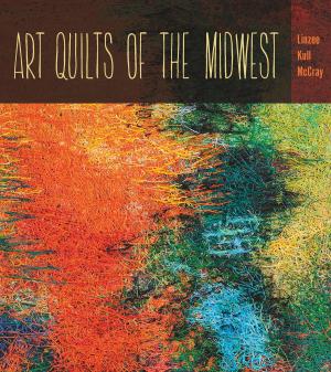 Cover of the book Art Quilts the Midwest by Louisa Ellen Stein