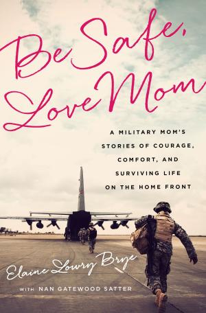 Cover of the book Be Safe, Love Mom by Millie Werber, Eve Keller