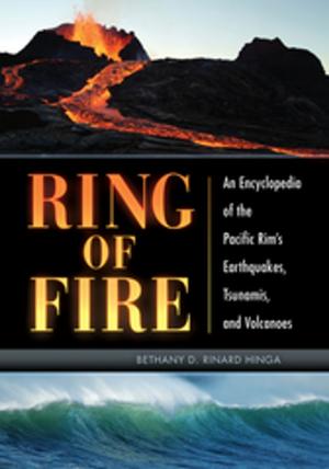 Cover of Ring of Fire: An Encyclopedia of the Pacific Rim's Earthquakes, Tsunamis, and Volcanoes