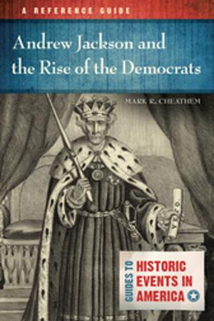 Book cover of Andrew Jackson and the Rise of the Democrats: A Reference Guide