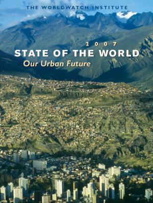 Cover of the book State of the World 2007 by Laurie Ann Mazur, Martha Farnsworth Riche, Steve Sinding, Tim Wirth, Tim Cohen, Susan Gibbs
