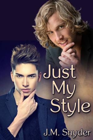 Cover of the book Just My Style by J.M. Snyder