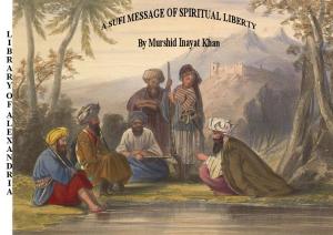 Cover of the book A Sufi Message of Spiritual Liberty by George MacDonald