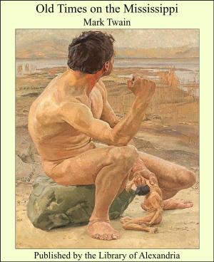Cover of the book Old Times on the Mississippi by Luise Mühlbach