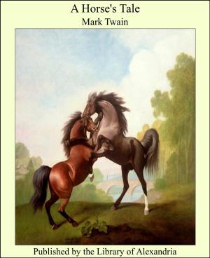 Cover of the book A Horse's Tale by Ellis Parker Butler