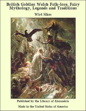 Book cover of British Goblins, Welsh Folk-lore, Fairy Mythology, Legends and Traditions