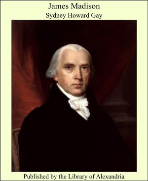 Cover of the book James Madison by Sir Arthur Thomas Quiller-Couch
