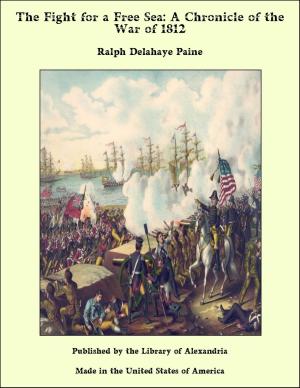 Cover of the book The Fight for a Free Sea: A Chronicle of the War of 1812 by Laura Dent Crane