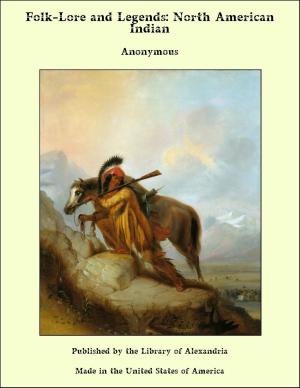 Cover of the book Folk-Lore and Legends, North American Indian by George Worley