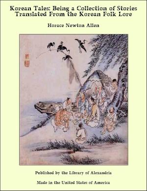 Cover of the book Korean Tales: Being a Collection of Stories Translated from The Korean Folk Lore by Friedrich Wilhelm Nietzsche