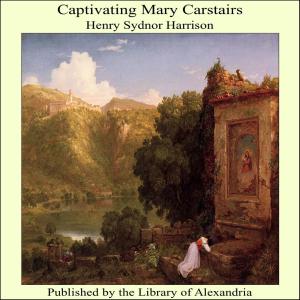 Cover of the book Captivating Mary Carstairs by Algernon Blackwood, Wilfred Wilson