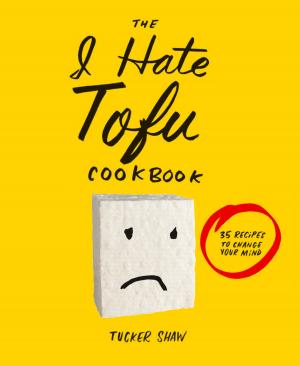 Cover of the book The I Hate Tofu Cookbook by August Wilson, Ruben Santiago-Hudson