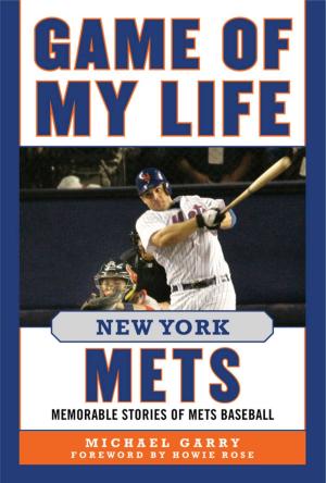 Cover of the book Game of My Life New York Mets by Naresh C. Rao