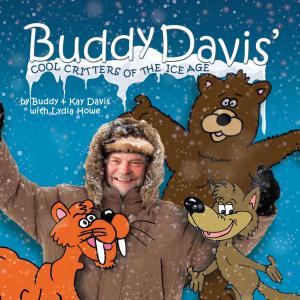 Cover of the book Buddy Davis' Cool Critters of the Ice Age by Tim Chaffey