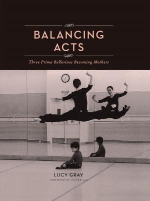 Cover of the book Balancing Acts by Abraham Burickson, Ayden LeRoux, Rick Moody