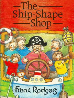 Cover of the book The Ship-Shape Shop by Sarah Maloney