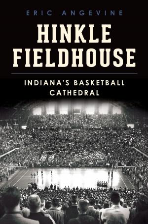 Cover of the book Hinkle Fieldhouse by Bruce E. Mowday, Melissa A. Mowday