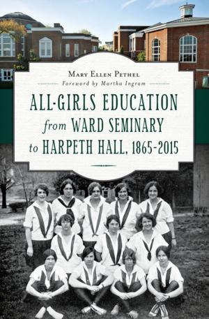 Book cover of All-Girls Education from Ward Seminary to Harpeth Hall, 1865–2015