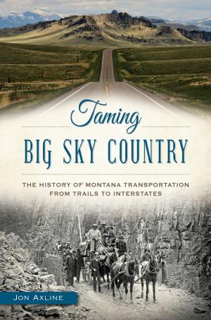 Cover of the book Taming Big Sky Country by Jim Bolz, Tricia Bolz, Denton County Museums