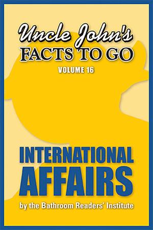 bigCover of the book Uncle John's Facts to Go International Affairs by 