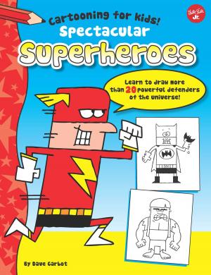 Cover of the book Spectacular Superheroes by Valérie Loth